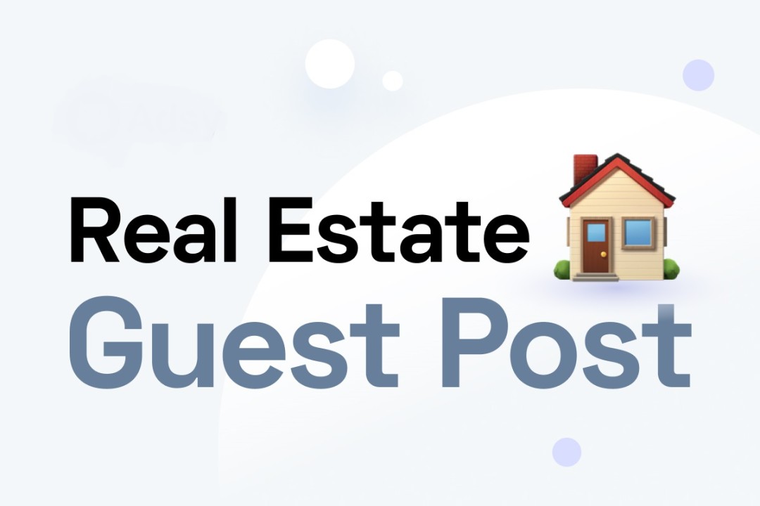 How to Maximize Real Estate Guest Posting to Generate Leads