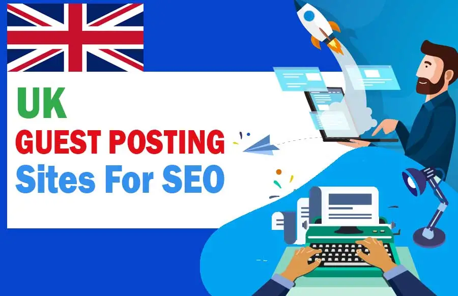Need to Expand Your Reach Explore UK Guest Posting Opportunities